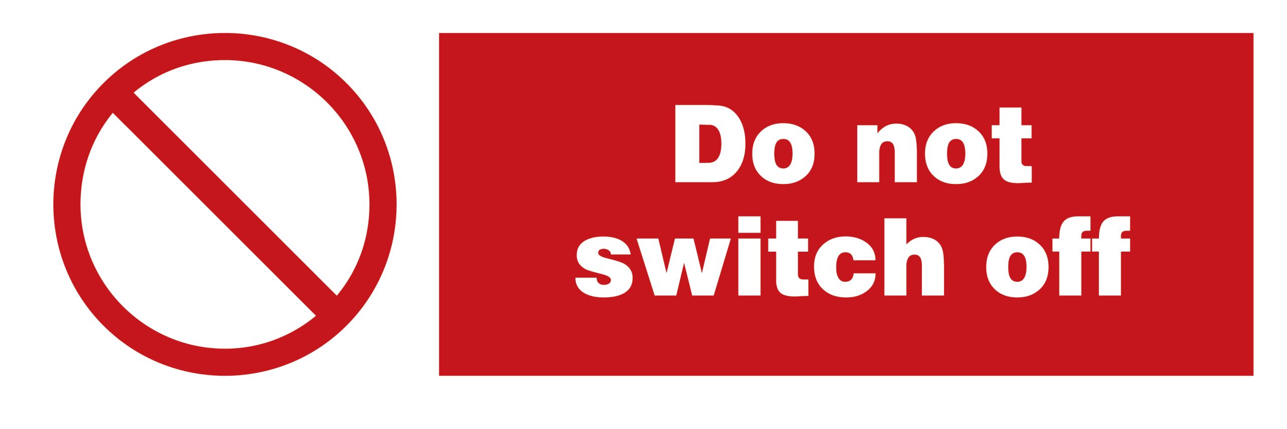 338551 Do Not Switch Off - 338551