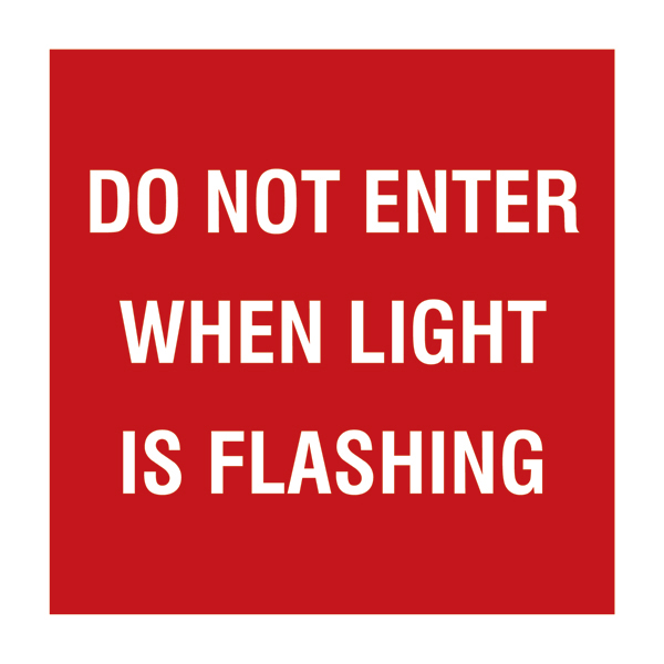 Do Not Enter When Light Is Flashing